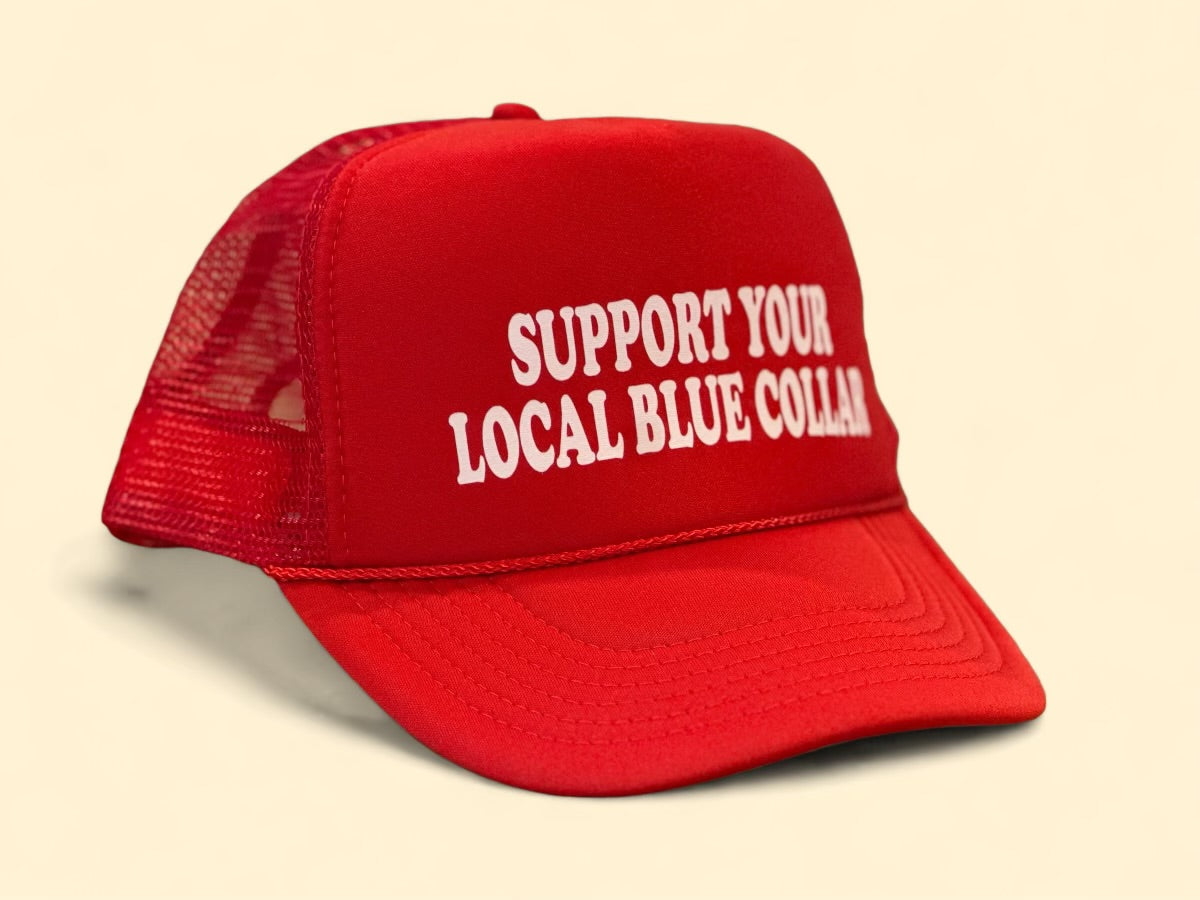 Support Your Local Blue Collar Trucker