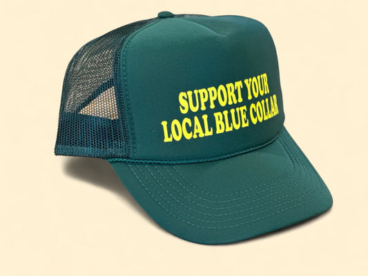 Support Your Local Blue Collar Trucker